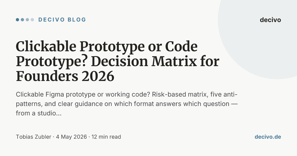 Clickable Prototype or Code Prototype? Decision Matrix 2026 | decivo